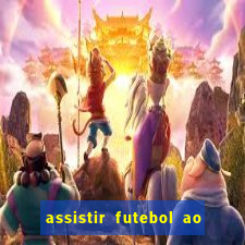 assistir futebol ao vivo multi canais